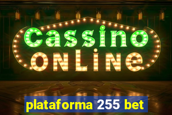 plataforma 255 bet